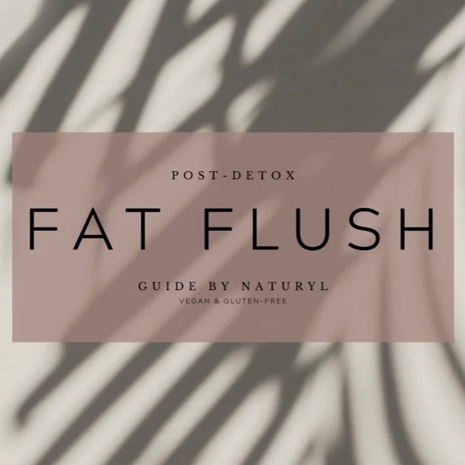 POST-DETOX FAT FLUSH GUIDE