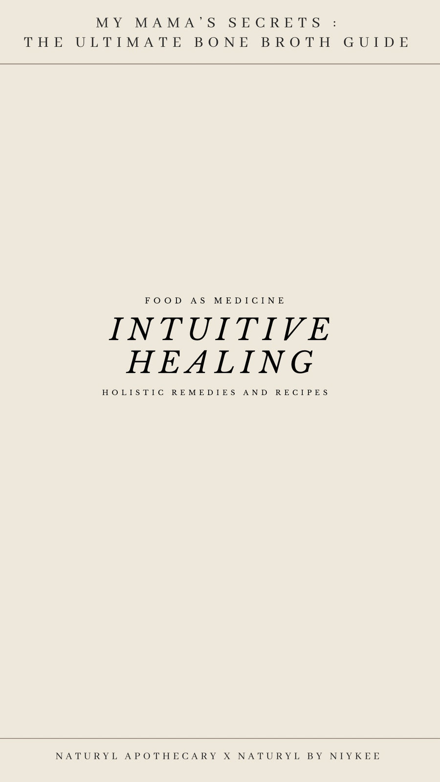 INTUITIVE HEALING: THE ULTIMATE BONE BROTH GUIDE